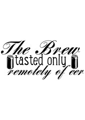 The Brew Tasted Only Remotely of Beer