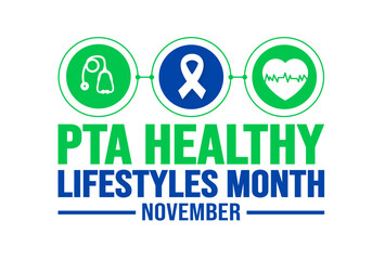 November is PTA Healthy Lifestyles Month background template. Holiday concept. background, banner, placard, card, and poster design template with text inscription and standard color. vector.