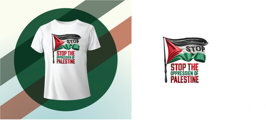Stop the Oppressions of Palestine. Trending and stylish typography slogan vector illustration T-shirt design print concept for Palestine support.