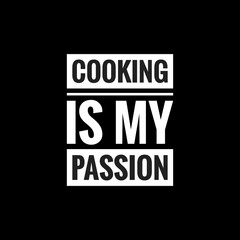 cooking is my passion simple typography with black background