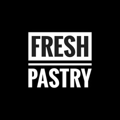 fresh pastry simple typography with black background
