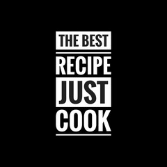 the best recipe just cook simple typography with black background