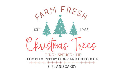 Farm fresh Est 1923 Christmas trees pine spruce fir complimentary cider and hot cocoa cut and carry Retro T-shirt Design.