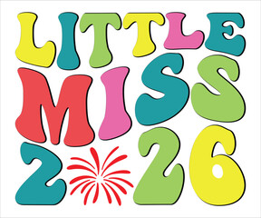 Little Miss 2026 T-shirt, Happy New Year T-shirt, New Year Quotes, Year End Hap, Welcome 2024 Shirt, Happy New Year Clip Art, New Year's Eve Quote, Cut File For Cricut And Silhouette
