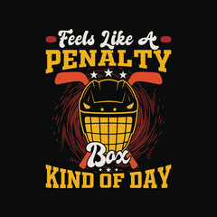 Funny Hockey Season T-Shirt Design. Feels Like a Penalty Box Kind Of Day. Ice hockey tshirt.