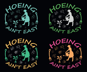 Hoeing Ain't Easy t-shirt design. Hoeing ain't easy- Gardening t shirt design, Hand drawn lettering phrase, Calligraphy t shirt design, Isolated on white background, Woman silhouette vector, eps file