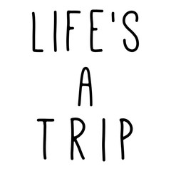 Digital png illustration of life's a trip text on transparent background