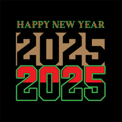 Happy new year 2025. New year t shirt Design