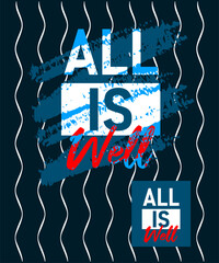 All is well, motivational quotes stroke typepace design, typography, slogan grunge.