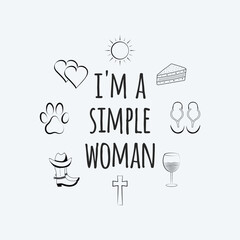 A couple of feminine icons around the quote 'I'm a simple woman' t-shirt design vector.