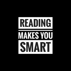 reading makes you smart simple typography with black background