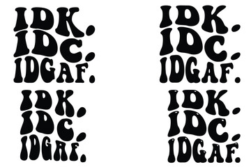 IDK, IDC, ID GAF retro wavy SVG bundle T-shirt