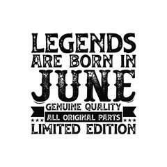 Legends are born in June Genuine quality all original parts Limited edition