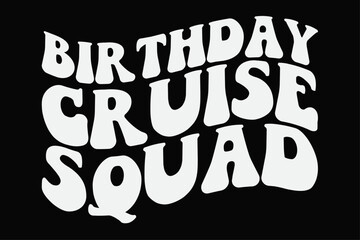 Birthday Cruise Squad Funny T-Shirt Design