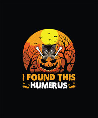 I FOUND THIS HUMERUS Pet t shirt design
