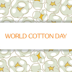 World Cotton Day. Design suitable for greeting card poster and banner	
