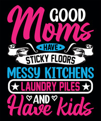 Good Mom love vector tshirt design