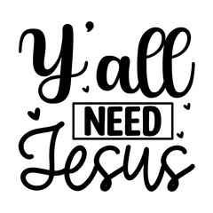 Y'all Need Jesus