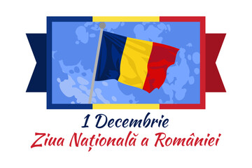 Translation: December 1, National Day of Romania. Great Union Day of Romania Vector Illustration. Suitable for greeting card, poster and banner. 