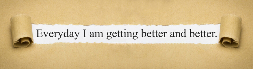 Everyday I am getting better and better.