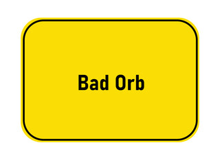 German yellow town entrance sign Bad Orb

