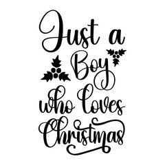 Just A Boy Who Loves Christmas Svg