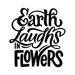  Hand drawn lettering composition about earth - Earth laughs in flowers. Perfect vector graphic for posters, prints, greeting card, bag, mug, pillow
