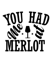 You Had Me at Merlot SVG Design