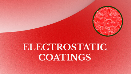 Electrostatic Coatings: Particles are charged and then attracted to the substrate for even covera