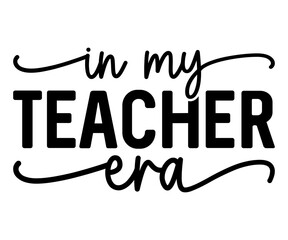 in my teacher era svg,Teacher Name, Cricut,kind svg,pillow,Coffee Teacher,Life,School,Funny svg,School Gift,Design