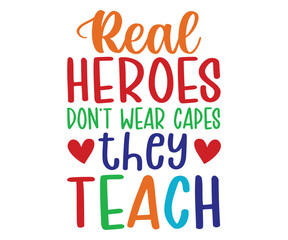 real heroes don’t wear capes they teach svg,Teacher Name, Cricut,kind svg,pillow,Coffee Teacher,Life,School,Funny svg,School Gift,Design