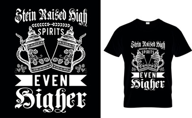 Stein raised high spirits even higher  oktoberfest t shirt design Template   