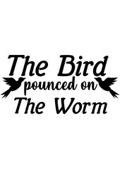 The Bird pounced on the worm 