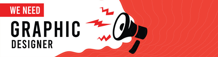 megaphone announcing - We need Graphic Designer