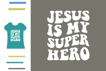 Jesus is my super hero t shirt design - obrazy, fototapety, plakaty