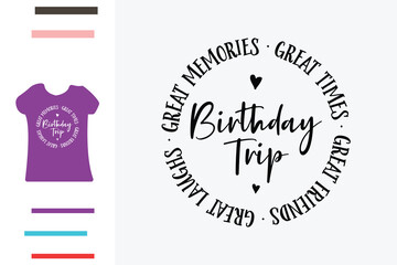 Birthday trip t shirt design