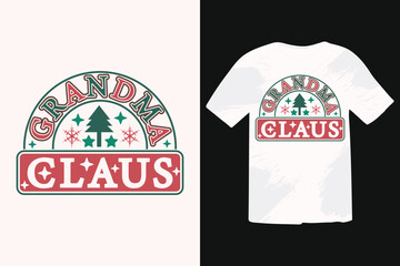 Grandma Claus Christmas Shirt EPS Design. Calligraphy phrase for Christmas. Good for T shirt print, poster, greeting card, banner, and gift design