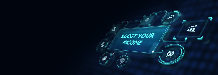 Boost Your Income financial motivation phrase and money. Business, technology concept. 3d illustration