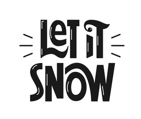 Vector Hand Lettering of Phrase Let It Snow. Greeting Card with Christmas Quote. Winter Holiday Theme Handwritten Slogan.