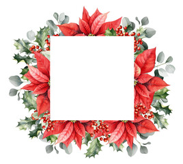 Christmas watercolor square floral frame. Winter border for greeting card, invitation. Botanical illustration isolated on background. Poinsettia flower, eucalyptus, fir tree branches, holly berries