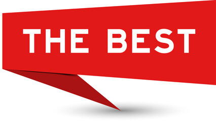 Red color speech banner with word the best on white background