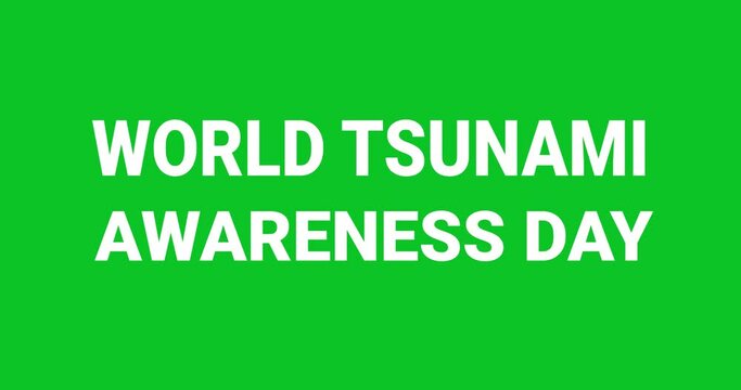 World Tsunami Awareness Day text animation on the green screen alpha channel. Great for awareness campaigns about tsunami disaster emergency response