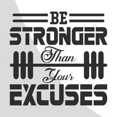 Be stronger than your excuses Svg, Exercise Svg, Workout Svg, Fitness, Workout Shirt, Cut Files for Crafters