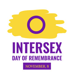 Intersex Day of Remembrance typography poster. LGBT community holiday celebrate on November 8. Vector template for banners, signs, logo design, card, etc.