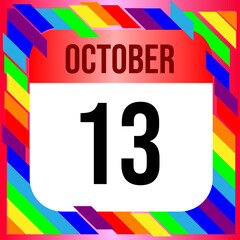 October 13 - Calendar with Rainbow colors. Vector illustration. Colorful  geometric template design background, vector illustration