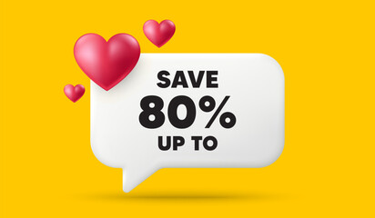 Save up to 80 percent tag. 3d speech bubble banner with hearts. Discount Sale offer price sign. Special offer symbol. Discount chat speech message. 3d offer talk box. Vector