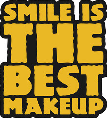 Smile is the Best Makeup Motivational Typographic Quote Design for T-Shirt, Mugs or Other Merchandise.