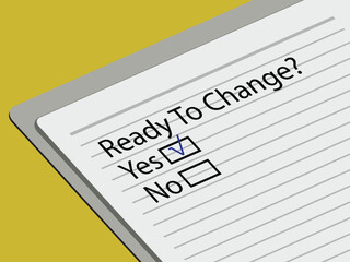 Ready to change? Yes. text written on a book. Decision for change. Yes or No. 