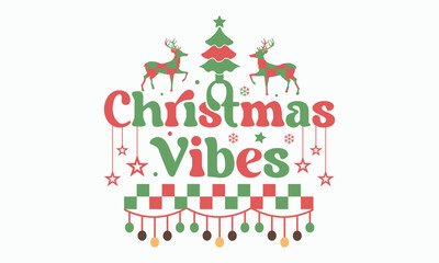 Christmas vibes svg, Christmas svg, Funny Christmas, Christmas t-shirt, Design Bundle, Cut Files Cricut, Silhouette, Winter, Merry Christmas, santa, Christmas quotes retro wavy typography sublimation