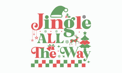 Jingle all the way svg,Christmas svg,Funny Christmas, Christmas t-shirt, Design Bundle, Cut Files Cricut, Silhouette, Winter, Merry Christmas, santa, Christmas quotes retro wavy typography sublimation
